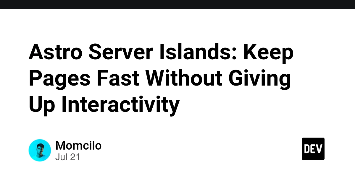 Astro Server Islands: Speed Up Sites Without Sacrificing Interactivity