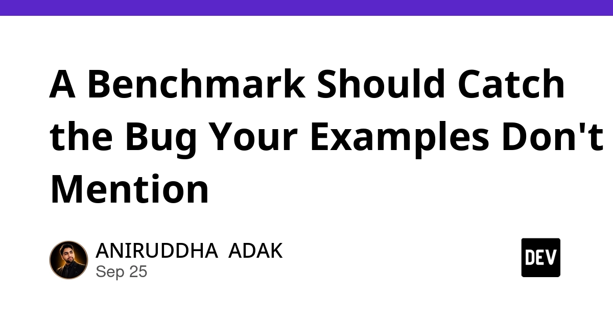 Benchmarks Must Test Beyond Examples to Find Real-World Bugs
