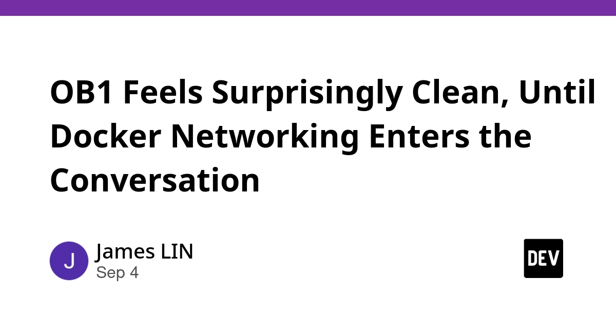 OB1's Clean Architecture Falters Under Docker Networking Complexity