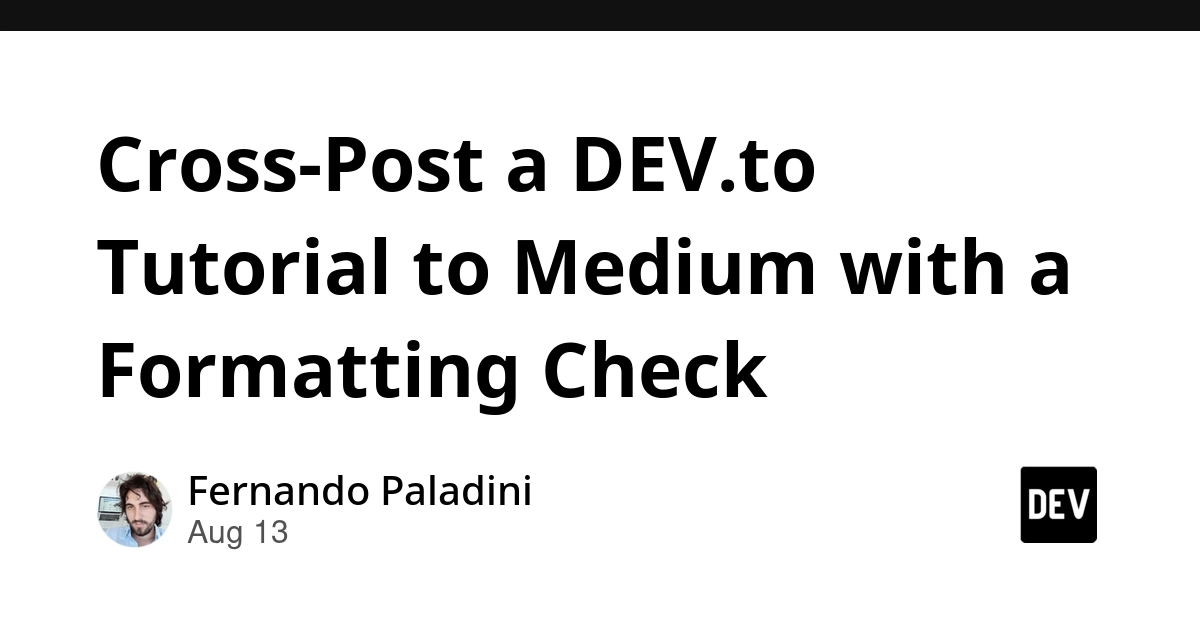 Automate DEV.to to Medium Cross-Posting with Formatting Checks
