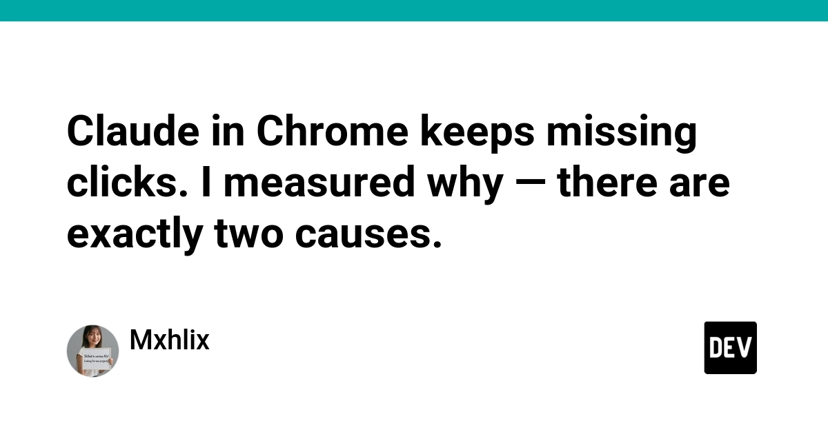 Claude in Chrome Clicks Miss Due to Two Specific Causes