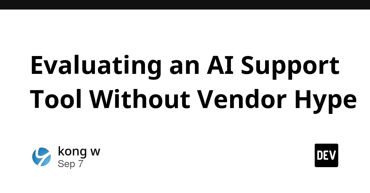 Evaluate AI Support Tools Beyond Vendor Promises