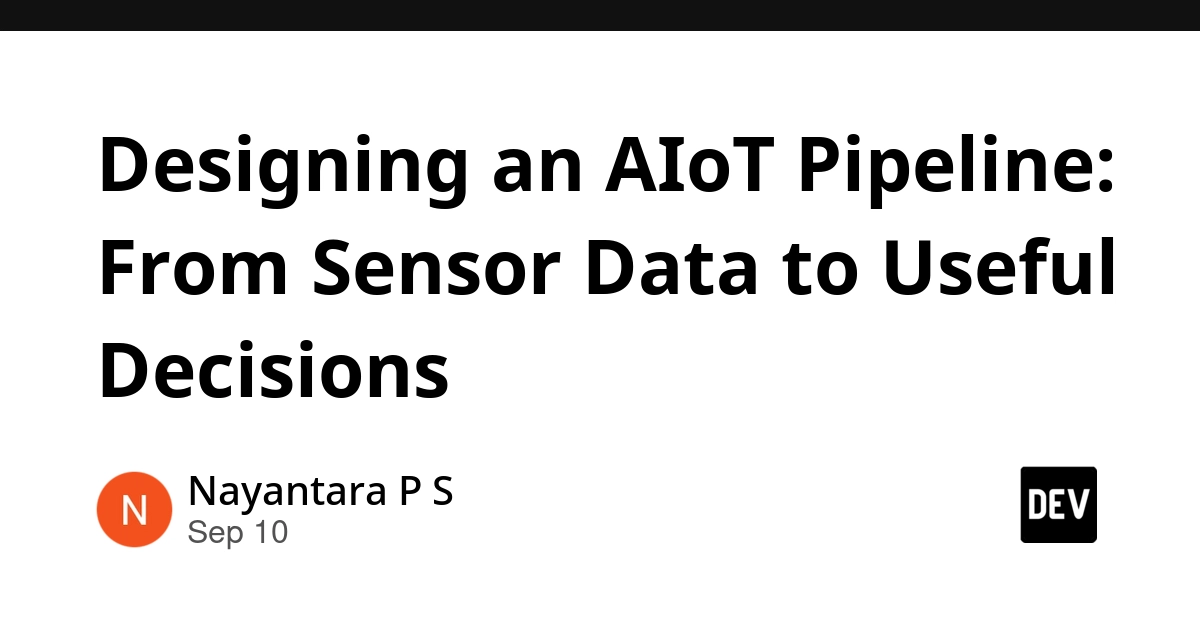 AIoT Pipeline: Turning Raw Sensor Data into Actionable Insights