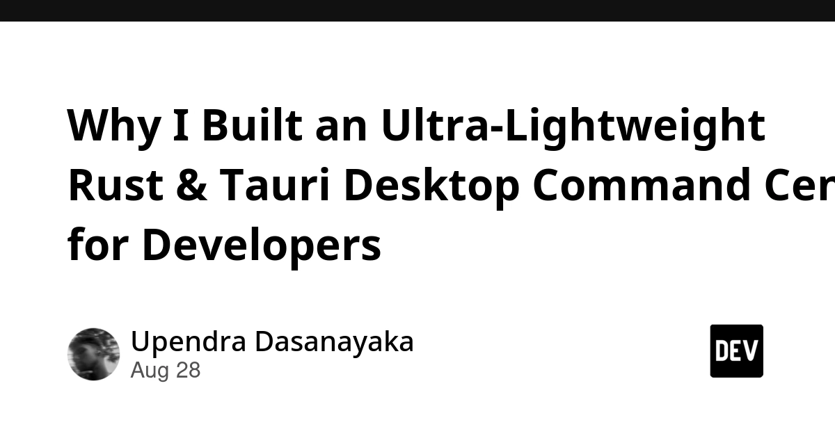 Rust & Tauri DevDeck Offers Lightweight Alternative to Electron for Dev Tools
