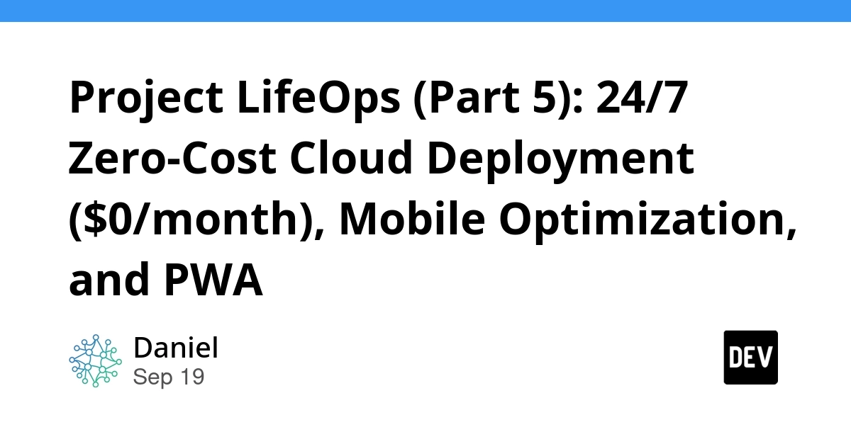 Project LifeOps Achieves Zero-Cost Cloud Deployment and PWA