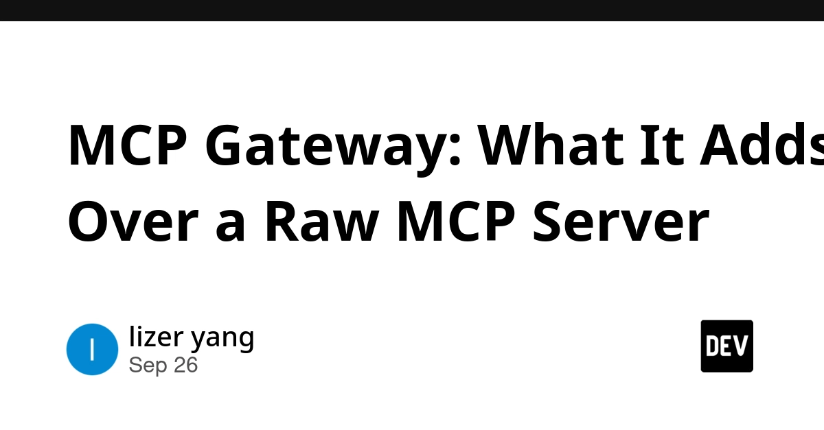 MCP Gateway Adds Policy and Control Layer Over Raw MCP Servers
