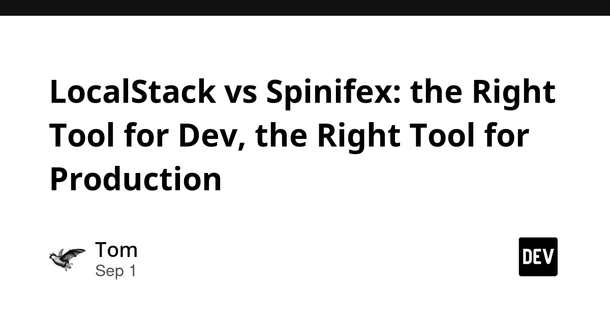 LocalStack vs. Spinifex: Dev Tools for Different Lifecycle Stages