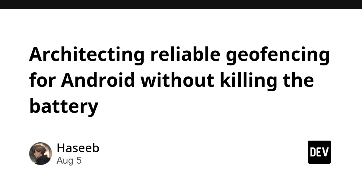 Android Geofencing: Reliable Location Triggers Without Battery Drain