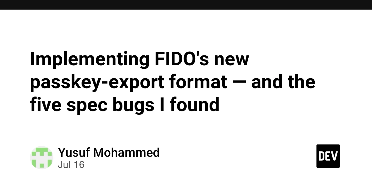 FIDO Passkey Export Spec Has 5 Bugs, Developer Finds