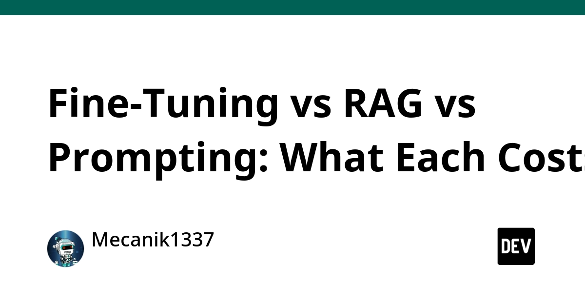 Fine-Tuning LLMs is Expensive & Often Wrong; RAG or Prompting Is Better