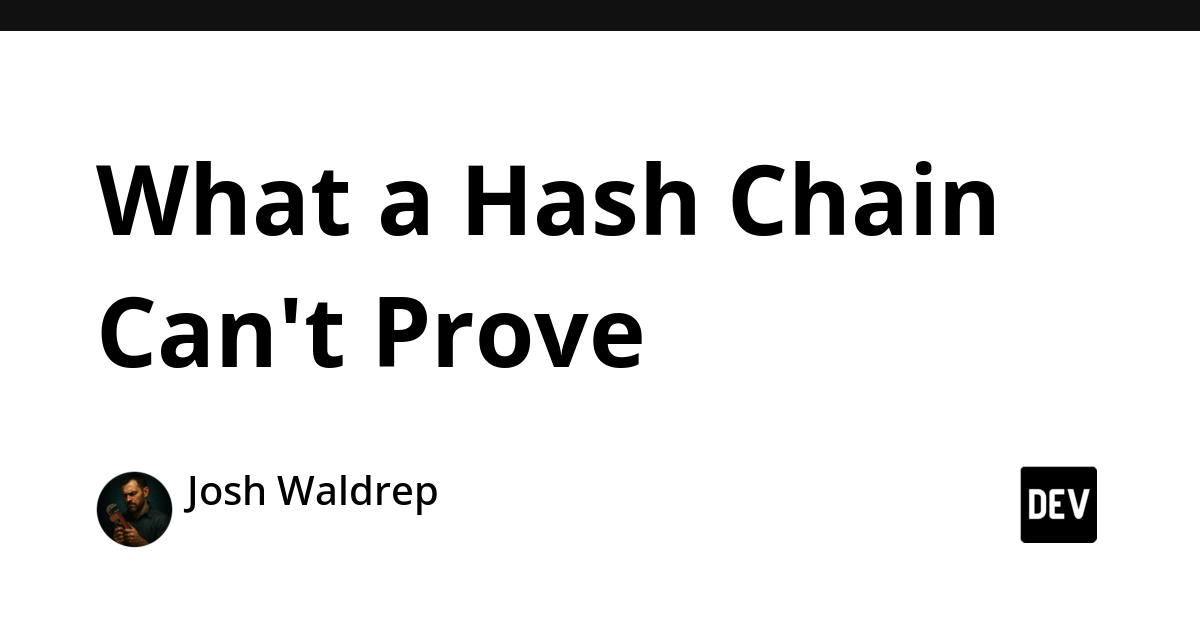 Hash Chains Can't Prove Identity or Data Integrity Alone