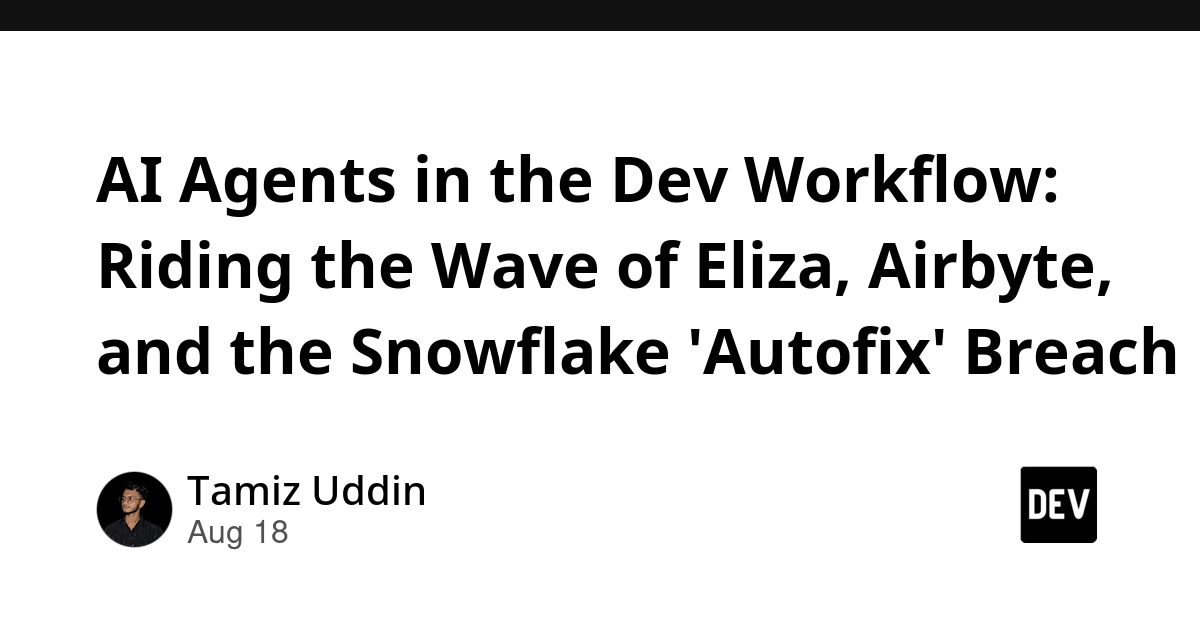 AI Agents in Dev Workflow: Eliza, Airbyte, and the Snowflake Breach