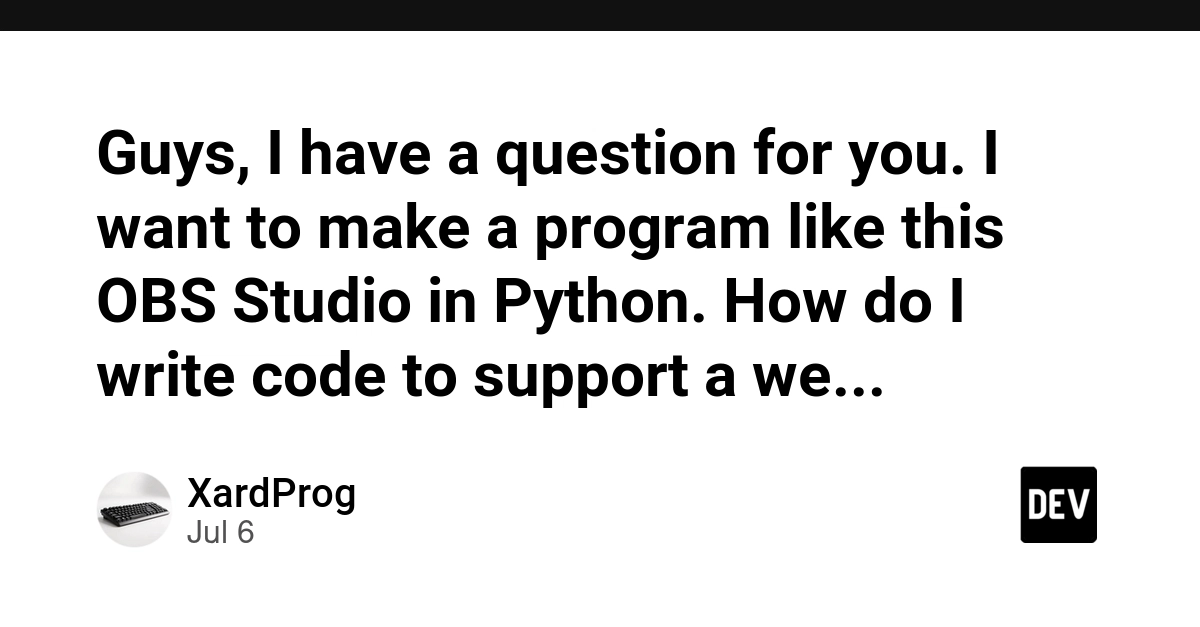 Python Webcam Integration for OBS-like Apps: A Developer's Guide