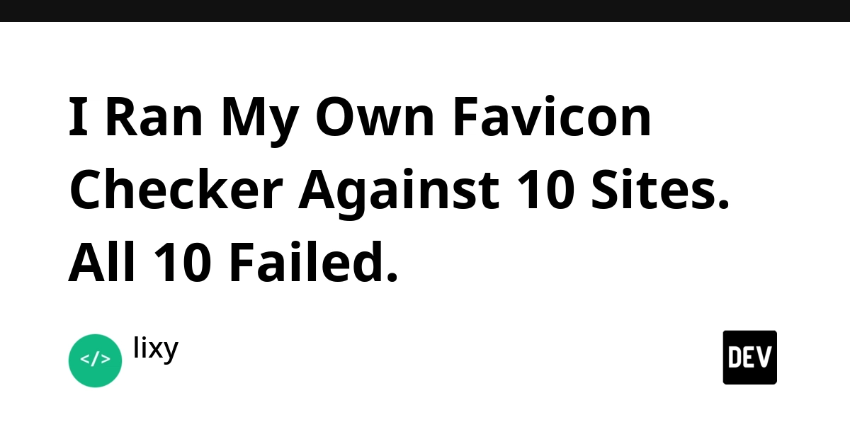 All 10 Sites Failed My Favicon Checker: A Developer's Wake-Up Call