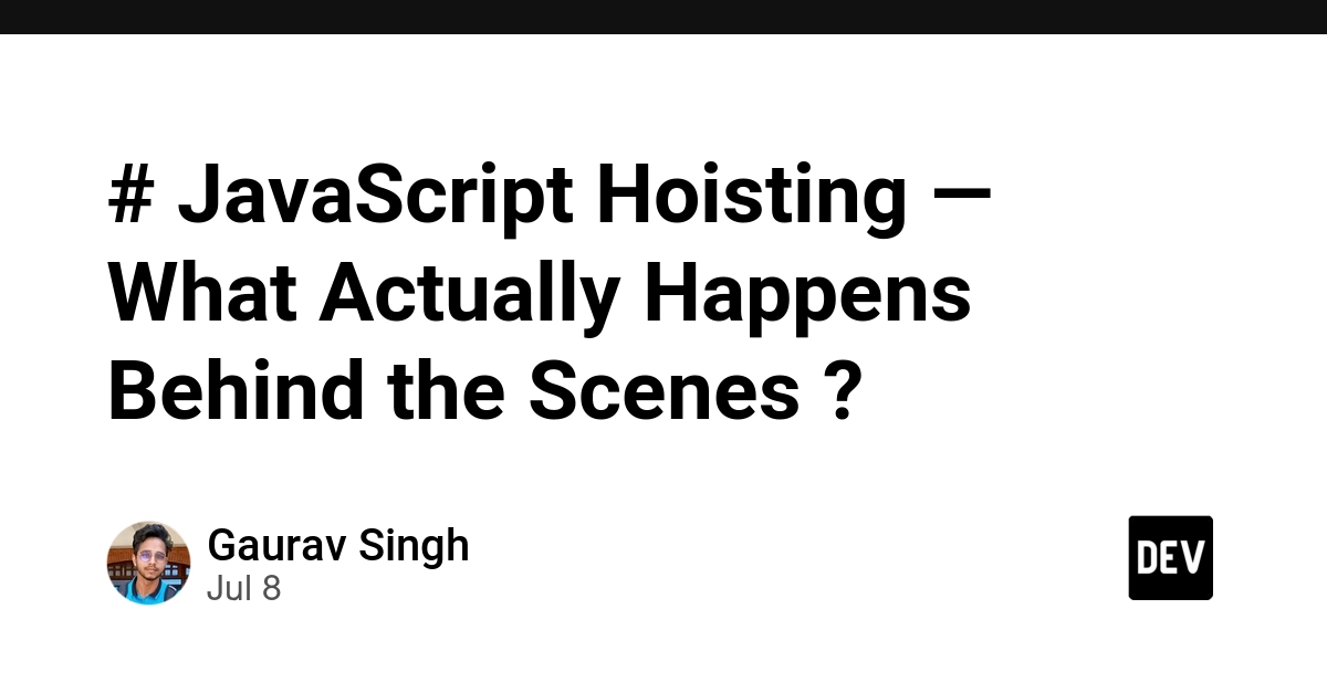 JavaScript Hoisting: Not Code Movement, But Engine Preparation