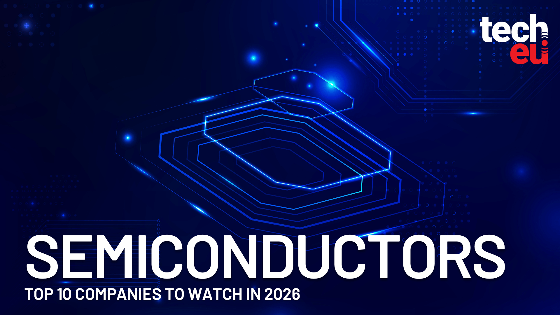 Semiconductor Funding Surges in 2025: Top 10 European Companies Secure Record Investment