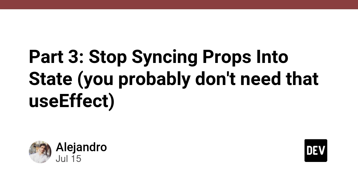 React Developers: Ditch useEffect for Prop Syncing, Embrace Simpler State Management