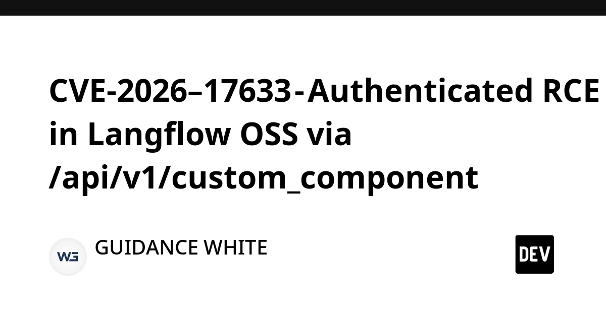 CVE-2026-17633: Langflow OSS Authenticated RCE via Custom Components