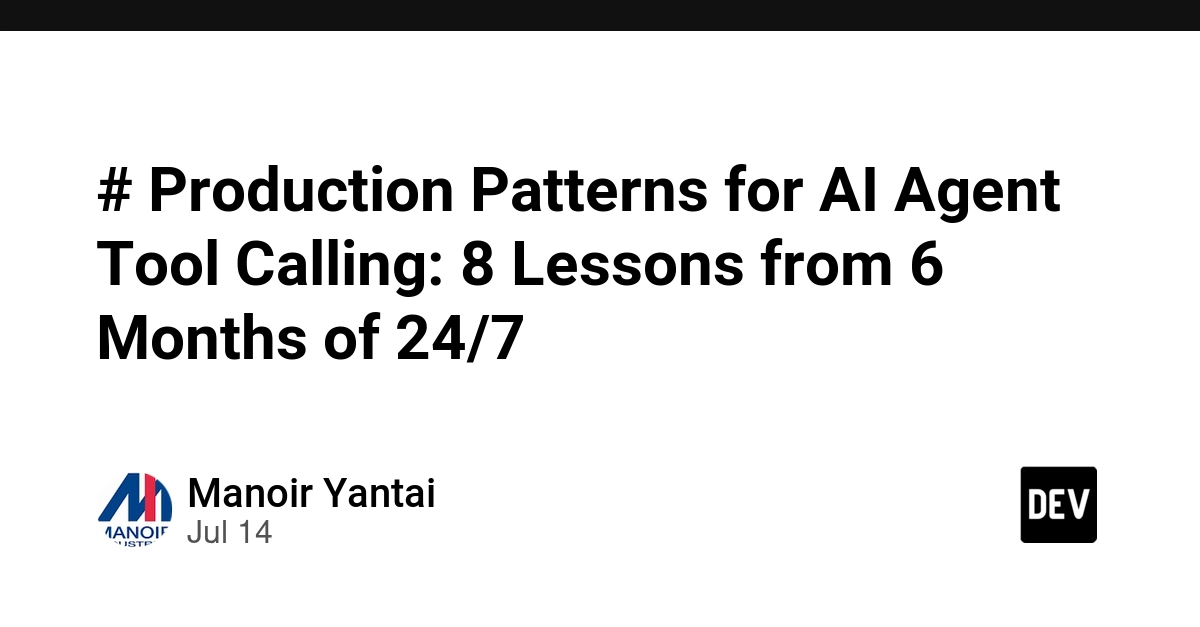 8 Production Lessons for AI Agent Tool Calling