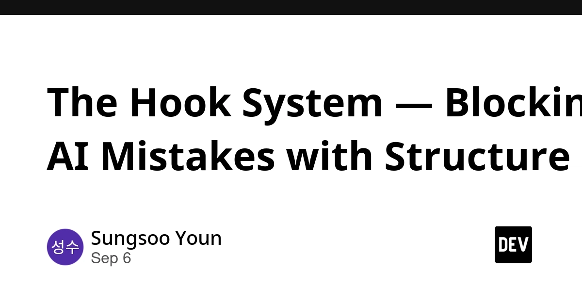 Hook System Blocks AI Errors by Enforcing External Rules