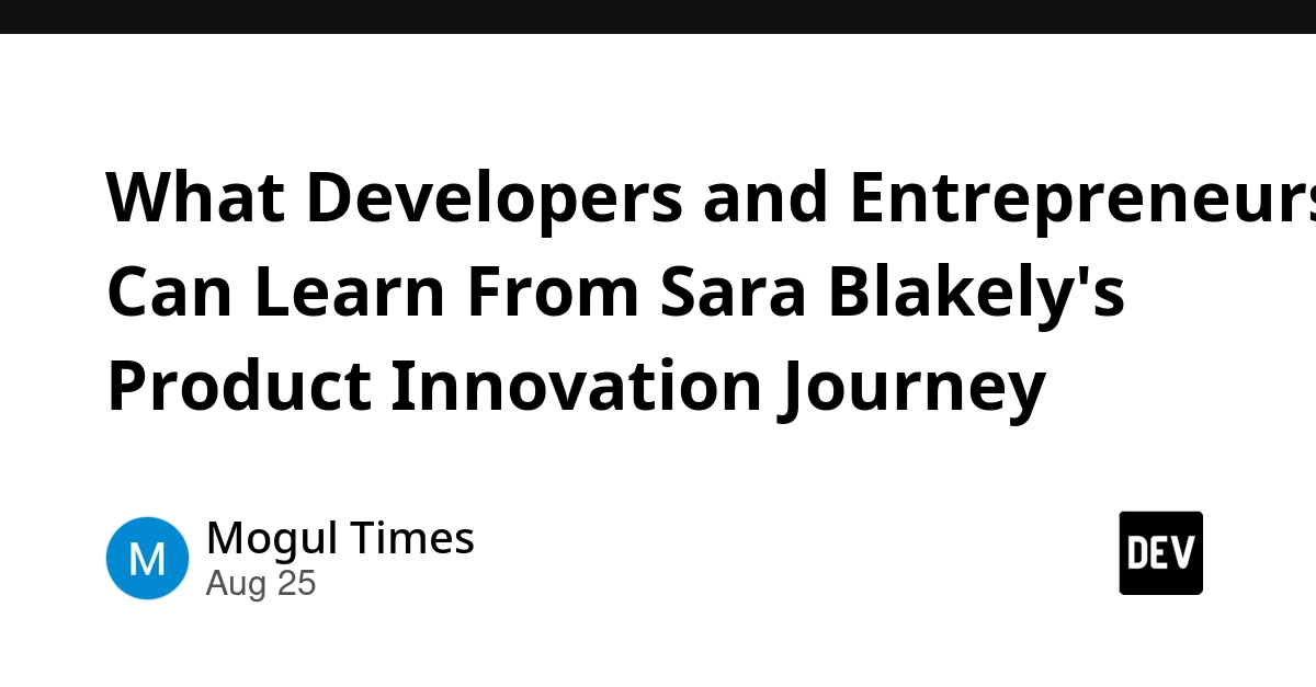 Sara Blakely's Spanx Journey: From Problem to Product for Developers