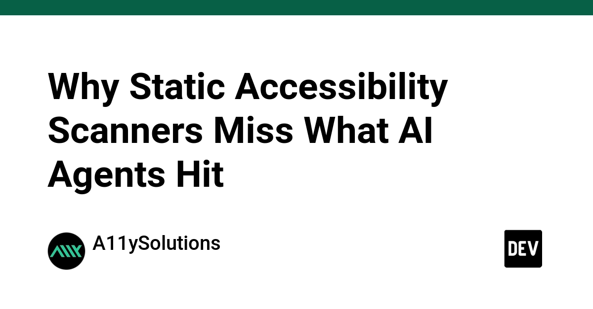 Static Accessibility Scanners Miss Dynamic AI Agent Failures