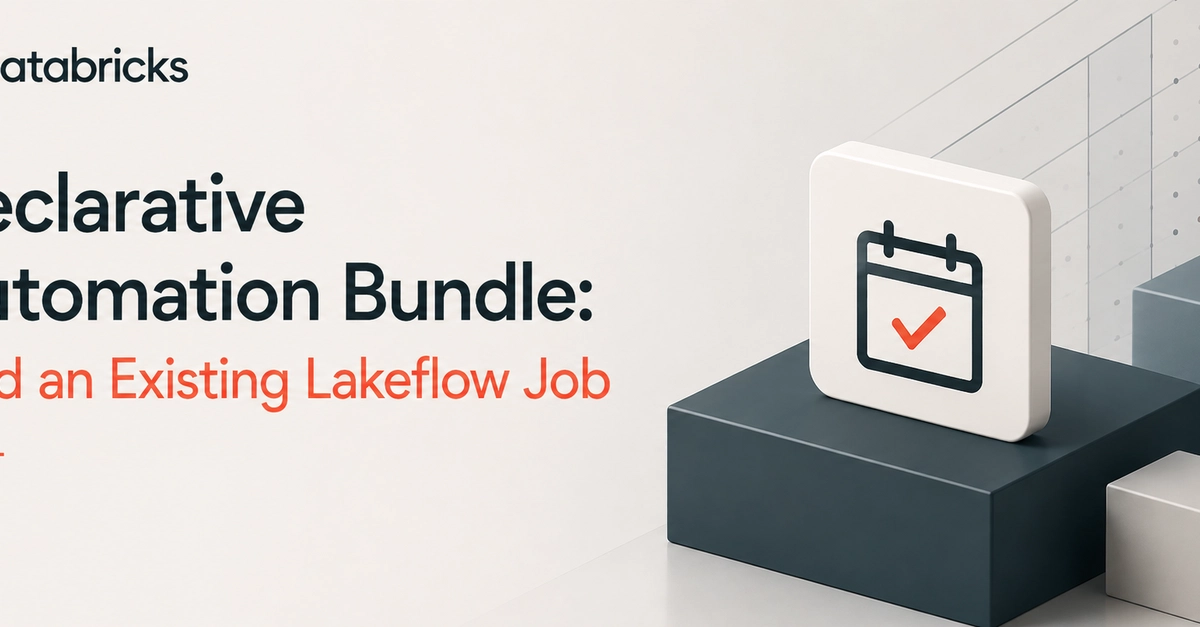 Databricks Bundles Now Bind Existing Lakeflow Jobs Declaratively