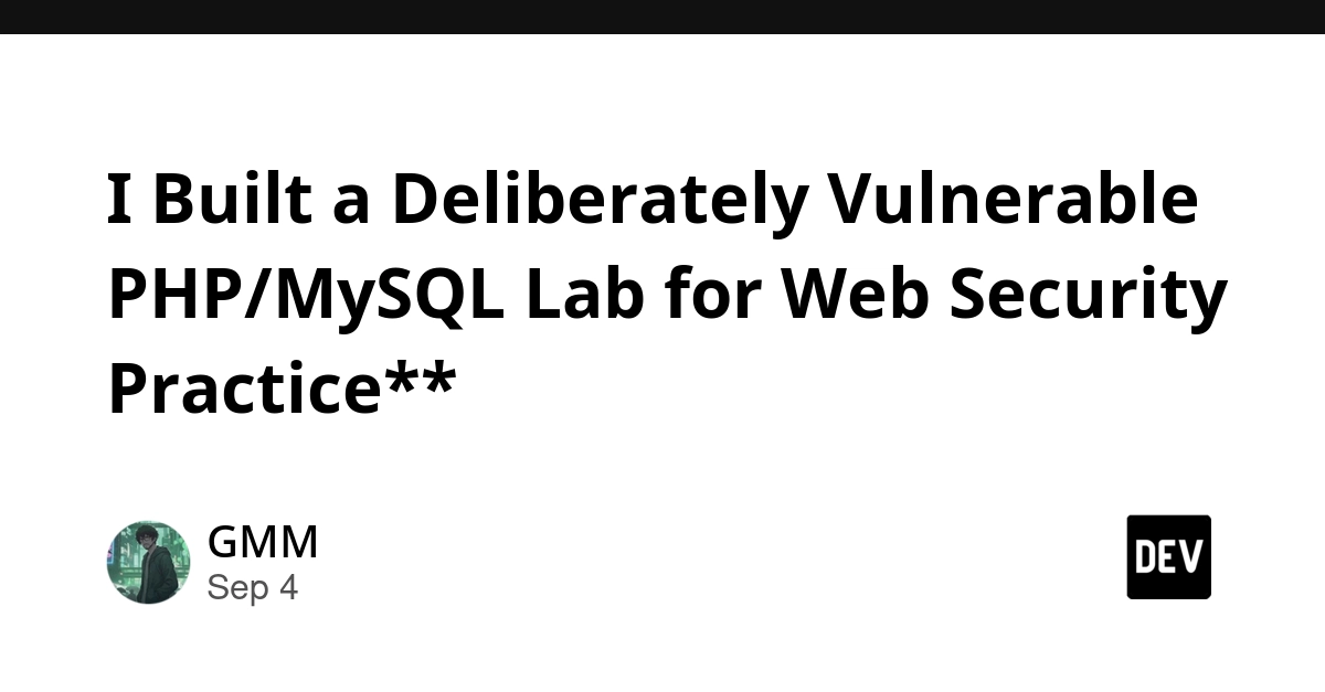 Developer Builds Vulnerable PHP/MySQL Lab for Realistic Web Security Practice