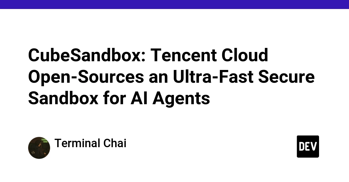 Tencent Cloud Open-Sources CubeSandbox for Secure AI Agent Code Execution