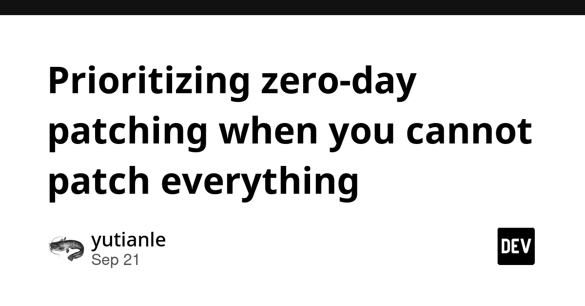 Zero-Day Patching Prioritization: A Risk-Based Framework for Security Teams