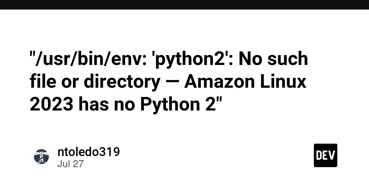Amazon Linux 2023 Removes Python 2, Breaking Legacy Scripts