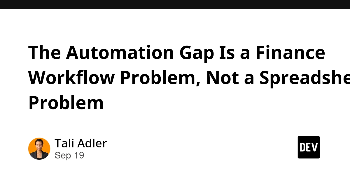 Finance Automation Gap: It's Workflow, Not Spreadsheets