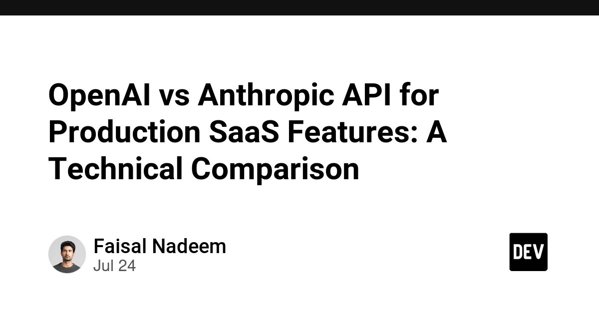 OpenAI vs. Anthropic APIs: Choosing for Production SaaS