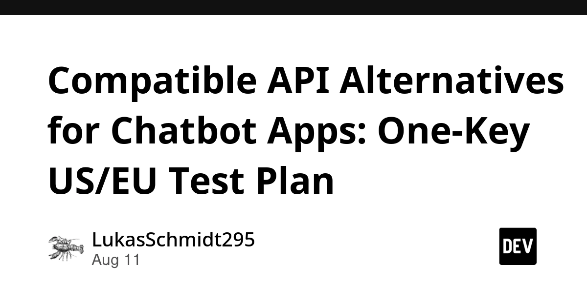 OpenAI API Alternatives: A US/EU Chatbot Test Plan
