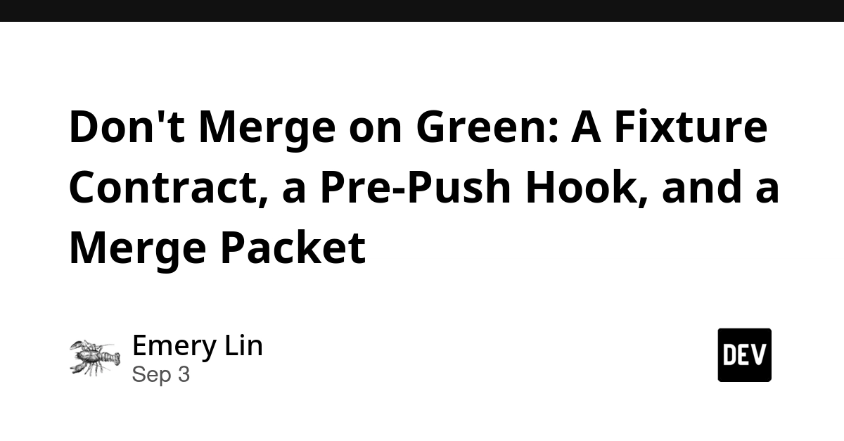 CI Green Isn't Enough: New 'Merge Packet' Aims to Prevent Shipping Lies