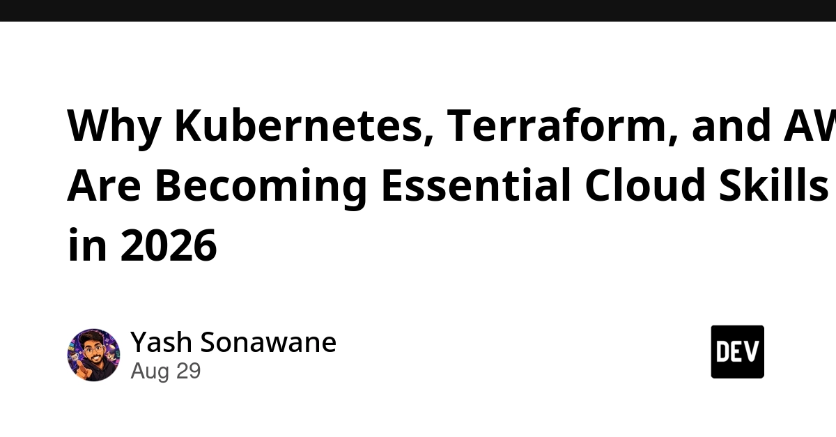 Kubernetes, Terraform, AWS: Essential Cloud Skills for 2026
