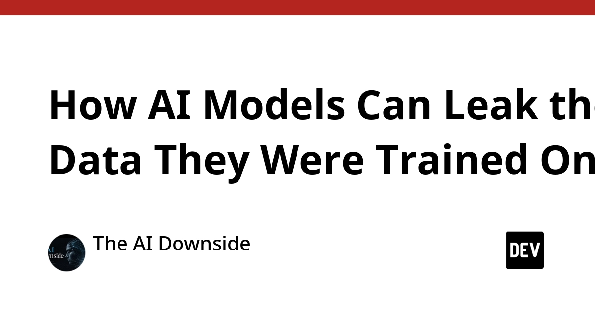 AI Models Can Leak Memorized Training Data, New Research Confirms