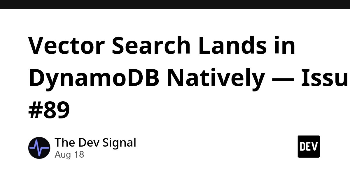 DynamoDB Adds Native Vector Search, Eliminating Dual-Database Architectures