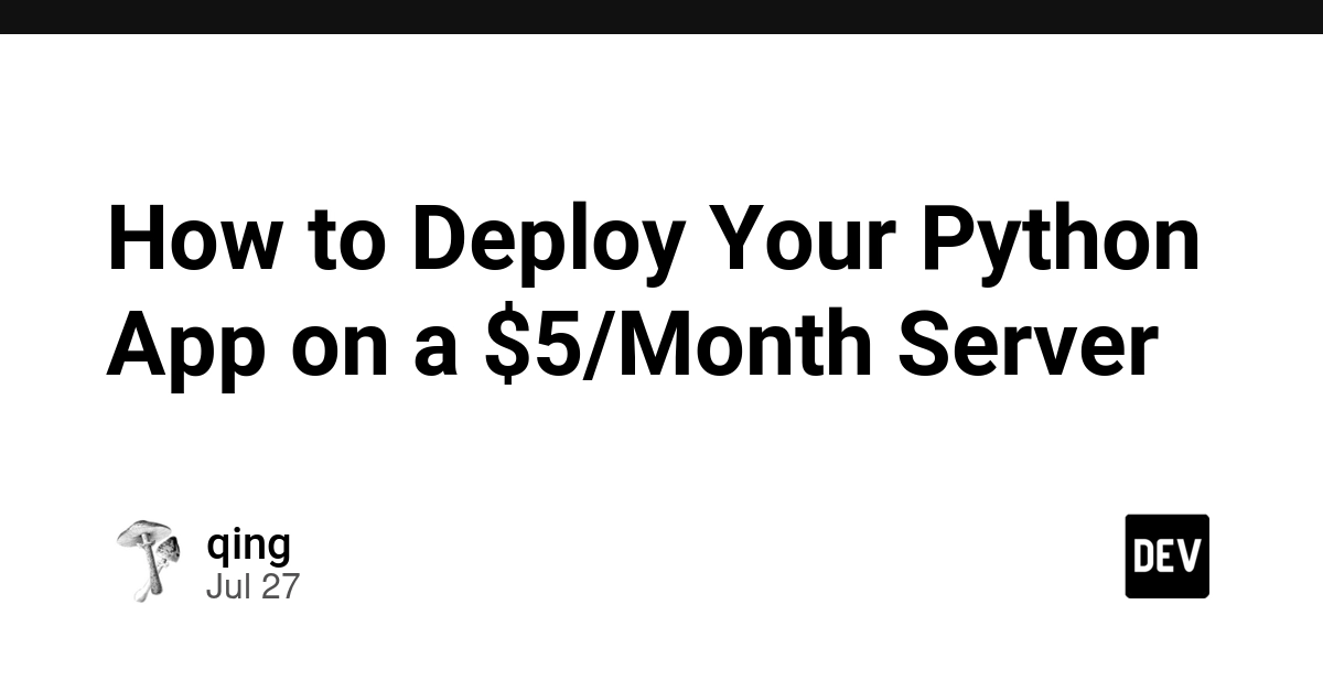 Deploy Python Apps on $5/Month Servers: A Budget Guide