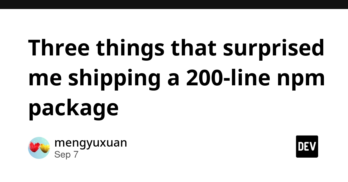 200-line npm package reveals surprising shipping pitfalls