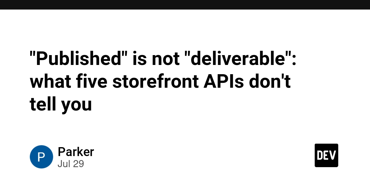 "Published" is not "Deliverable": Storefront API Pitfalls