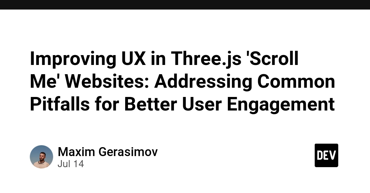 Three.js Scroll Sites Often Fail UX: Dev.to Article Highlights Pitfalls