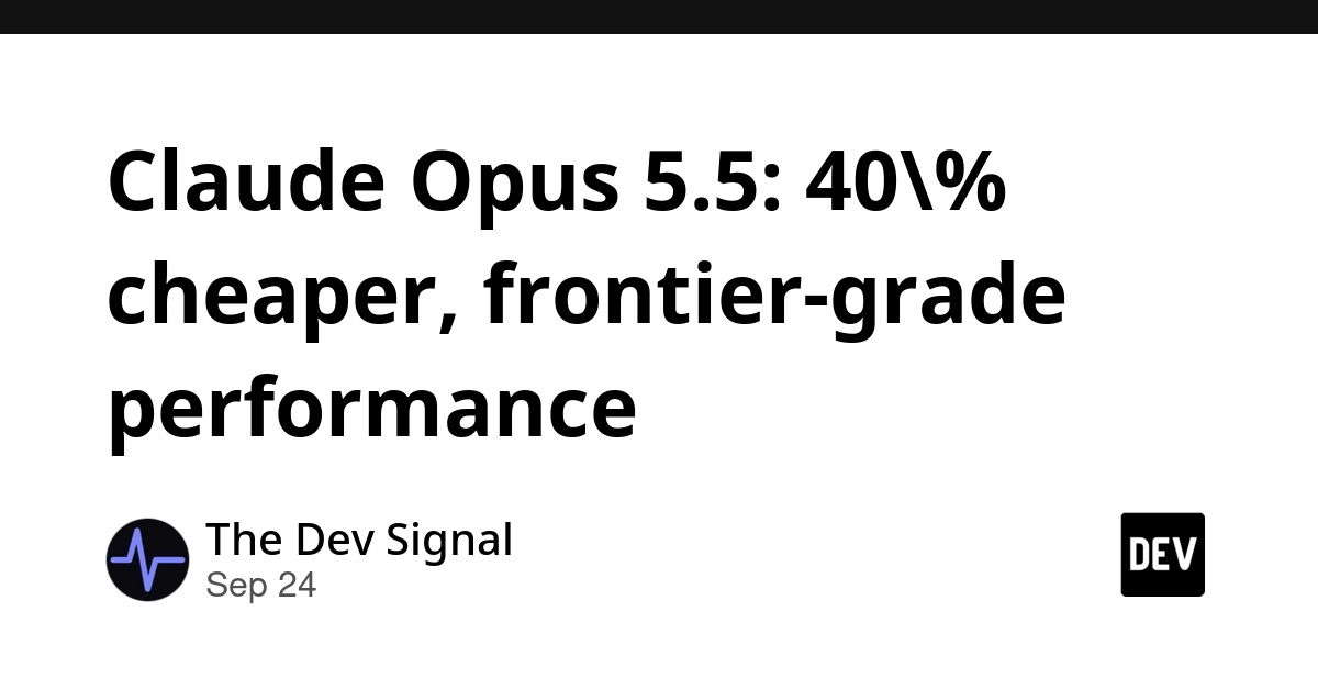 Claude Opus 5.5 Slashes Costs 40%, Matches Frontier Performance