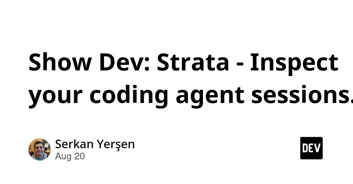 Show DEV open-sources Strata for inspecting coding agent sessions