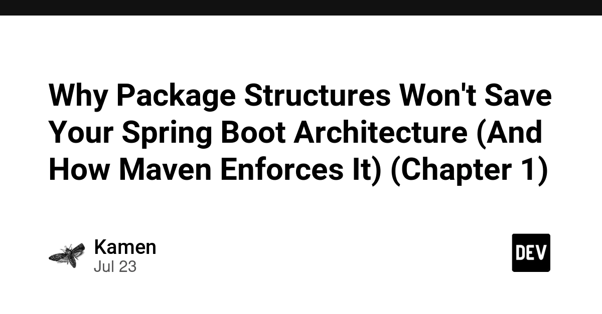 Package Structure Fallacy in Spring Boot: Maven's Limits