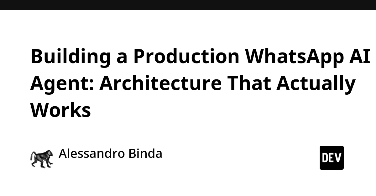 WhatsApp AI Agent Architecture: Lessons from 18 Months in Production