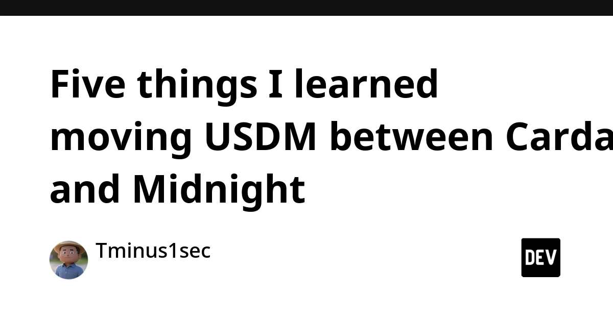5 Lessons Moving USDM Between Cardano and Midnight