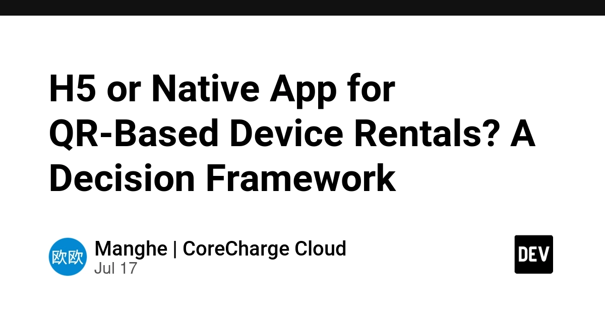 H5 vs. Native App: QR Device Rentals Decision Framework