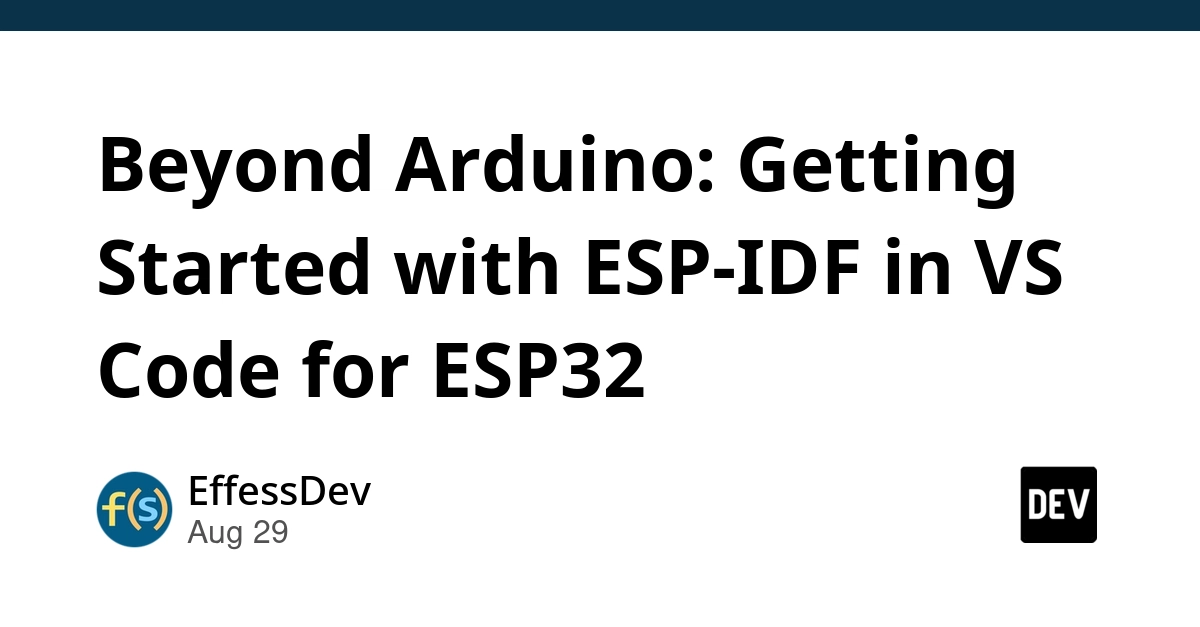 Master ESP32 Dev with VS Code: A Comprehensive ESP-IDF Setup Guide