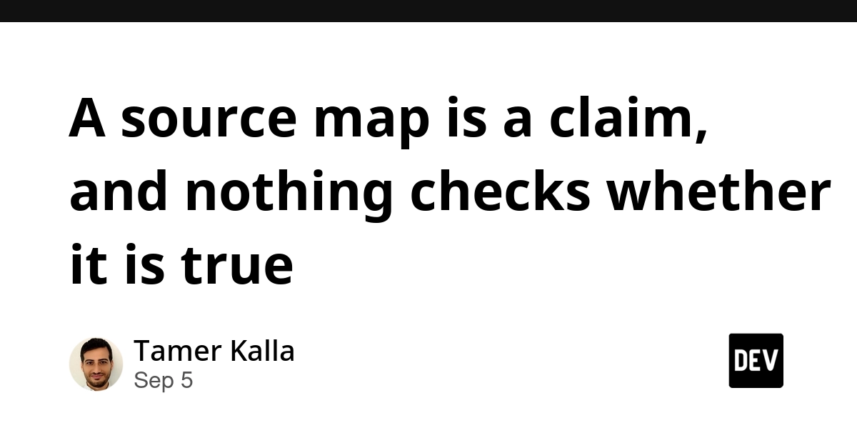 Source Maps Lie: Debugging Tools Lack Verification